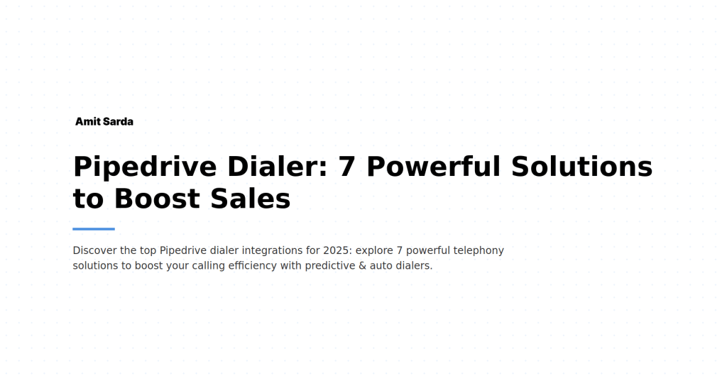 Pipedrive Dialer: Top 7 Game-Changing Calling Solutions for SMBs in 2025